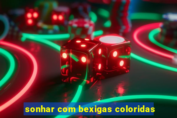 sonhar com bexigas coloridas