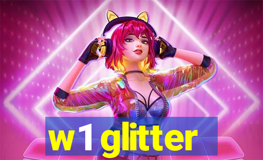 w1 glitter