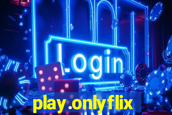 play.onlyflix