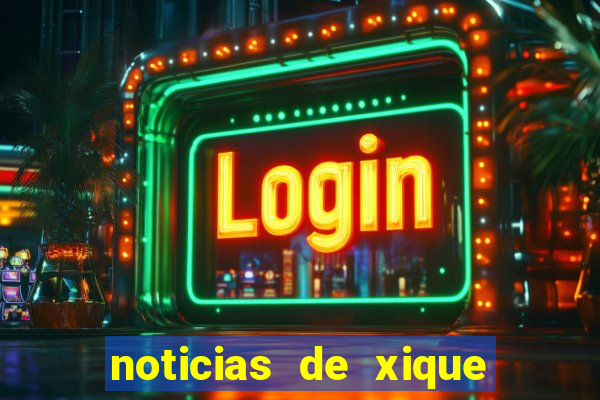 noticias de xique xique ba