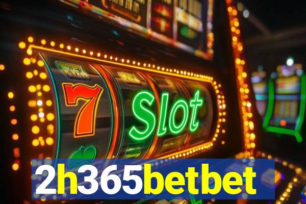 2h365betbet