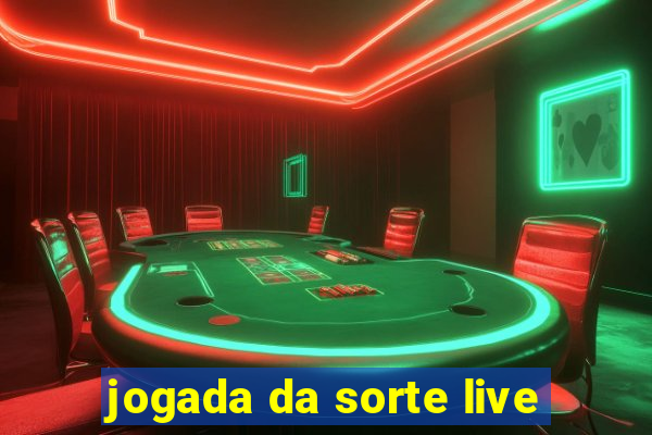 jogada da sorte live