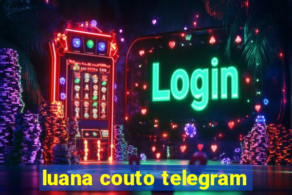 luana couto telegram