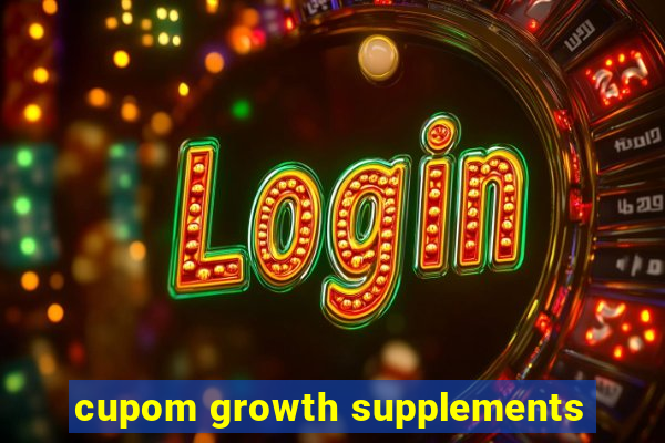 cupom growth supplements