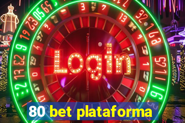 80 bet plataforma