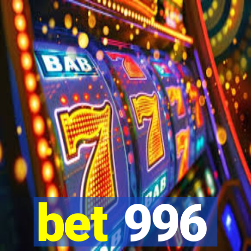 bet 996