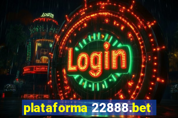 plataforma 22888.bet