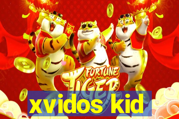 xvidos kid