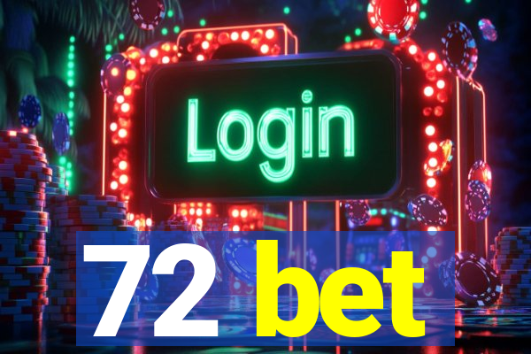 72 bet