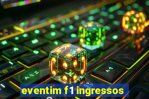 eventim f1 ingressos