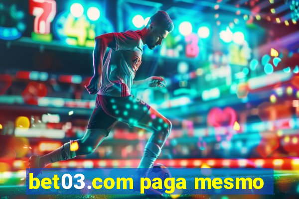 bet03.com paga mesmo