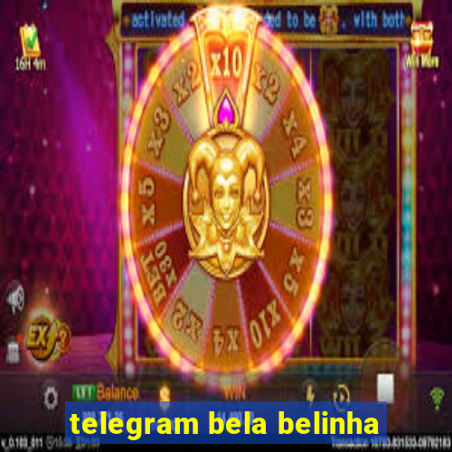 telegram bela belinha