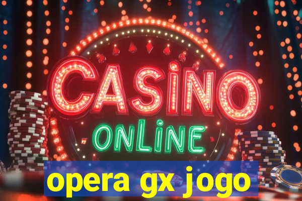 opera gx jogo