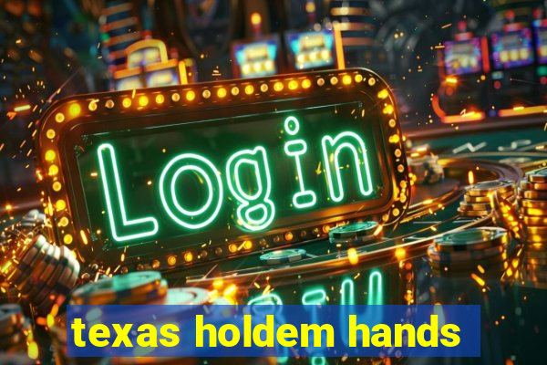 texas holdem hands