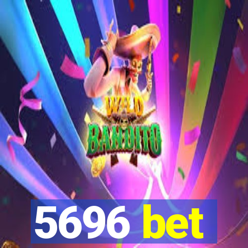 5696 bet