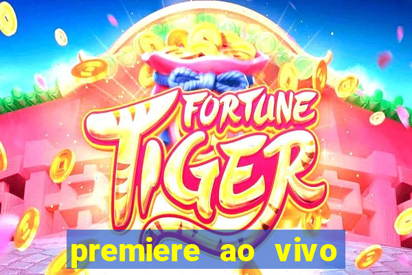 premiere ao vivo em hd