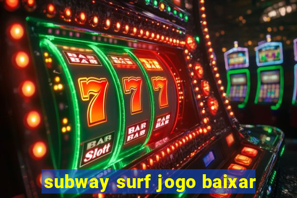 subway surf jogo baixar