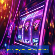 personagens corrida maluca