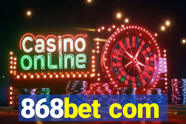 868bet com