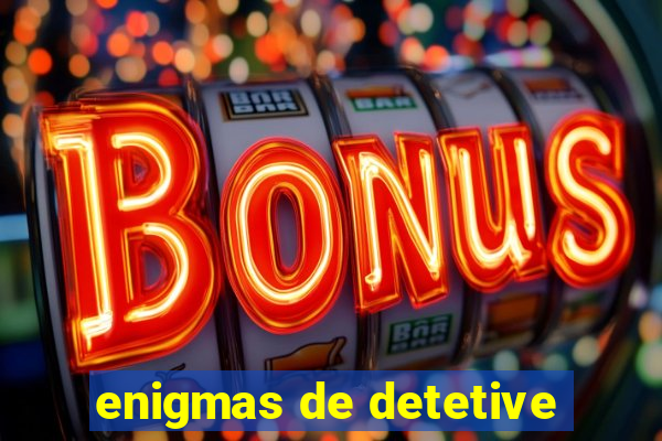 enigmas de detetive