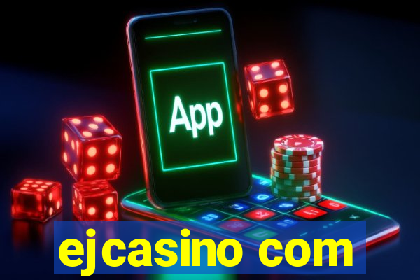 ejcasino com