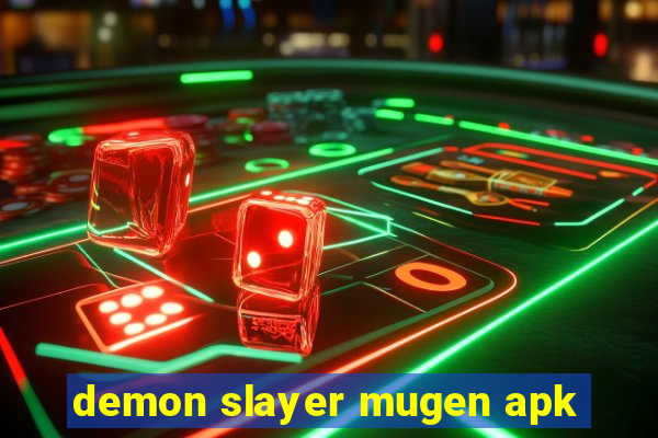 demon slayer mugen apk