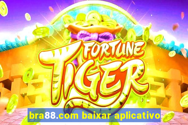 bra88.com baixar aplicativo