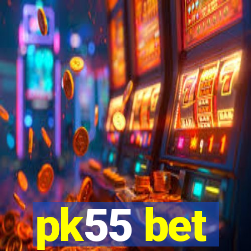 pk55 bet