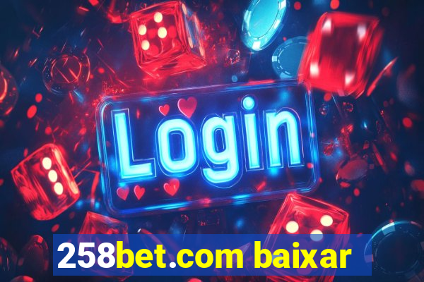 258bet.com baixar