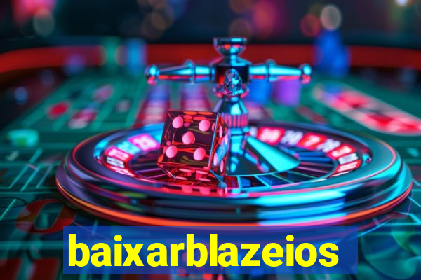 baixarblazeios