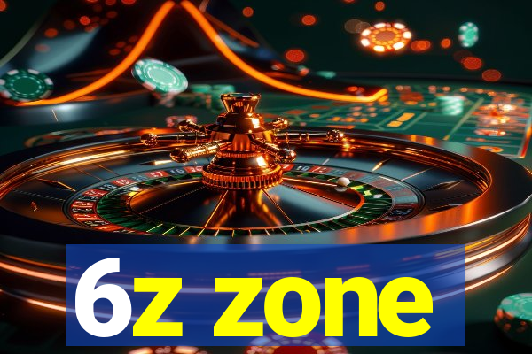 6z zone