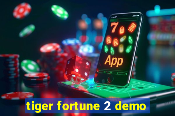 tiger fortune 2 demo