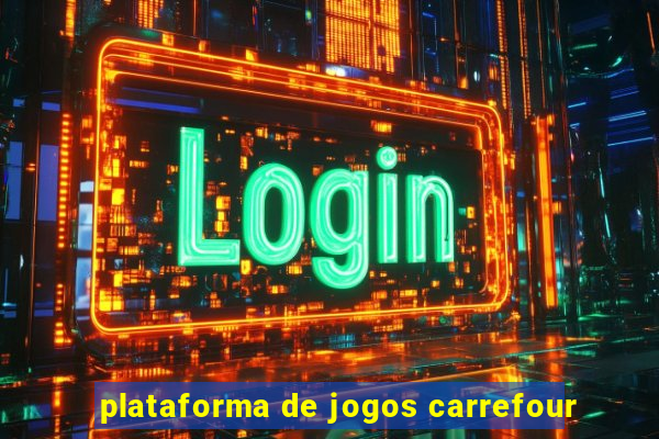 plataforma de jogos carrefour