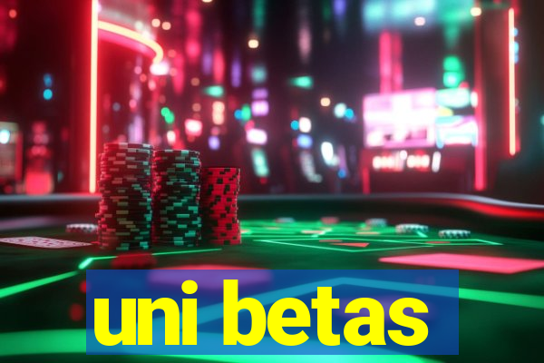 uni betas