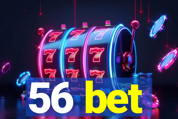 56 bet