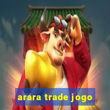 arara trade jogo