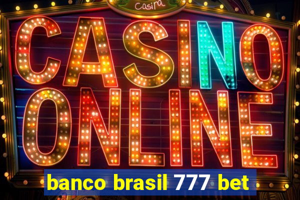 banco brasil 777 bet