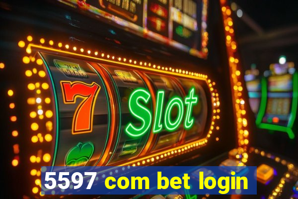 5597 com bet login