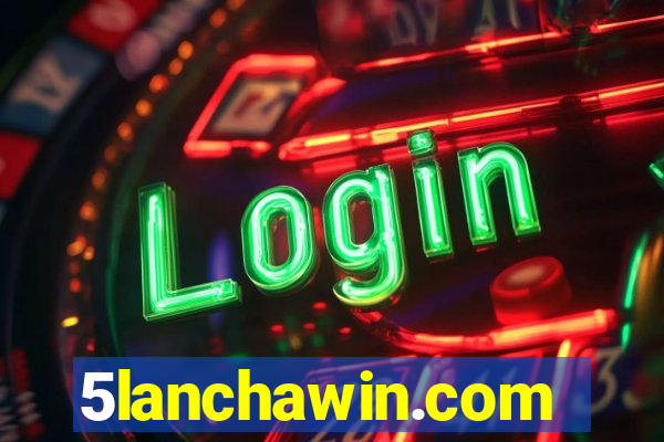 5lanchawin.com