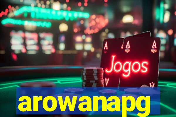 arowanapg