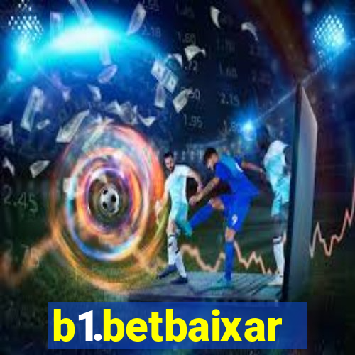 b1.betbaixar