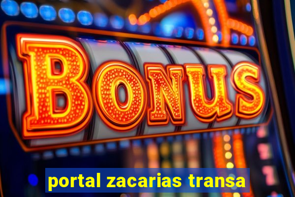 portal zacarias transa