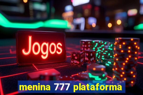 menina 777 plataforma