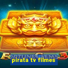 pirata tv filmes