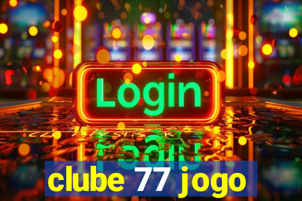 clube 77 jogo