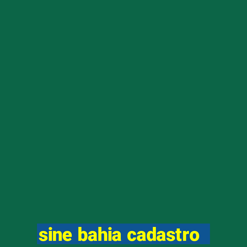 sine bahia cadastro