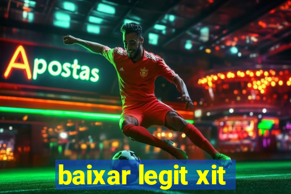 baixar legit xit