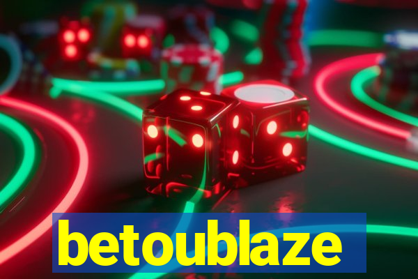 betoublaze