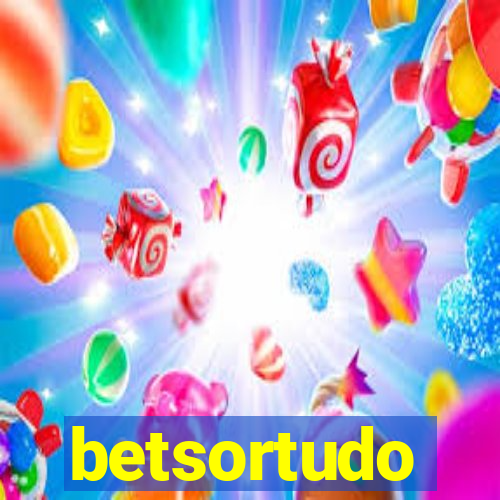 betsortudo