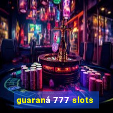 guaraná 777 slots